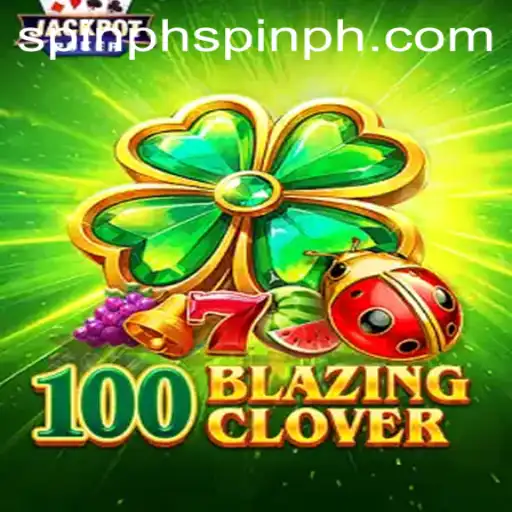 Unveiling 100BlazingClover: The Exciting Realm of Spinph Gaming