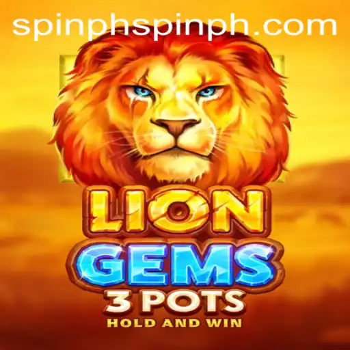 Discover the Excitement of LionGems3pots: The Spinph Adventure